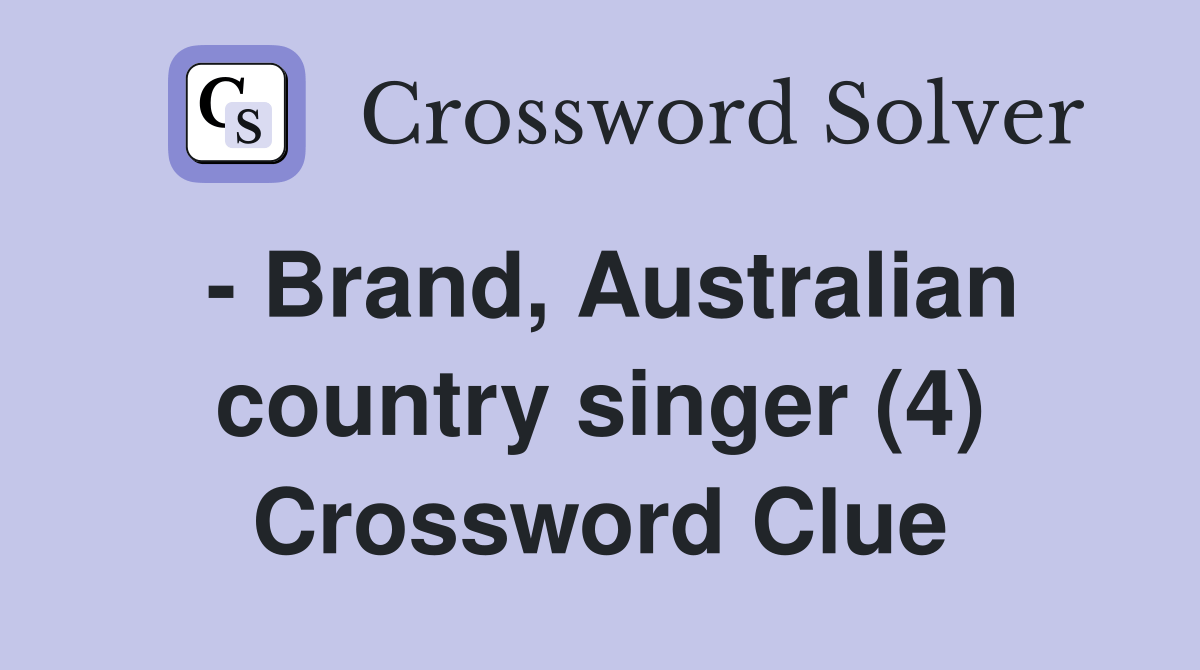  Brand, Australian country singer (4) Crossword Clue Answers